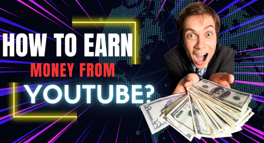 Earn Money from YouTube